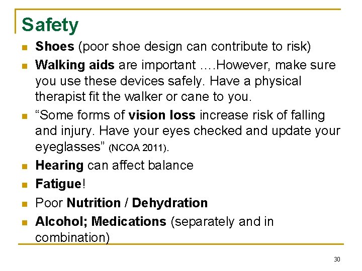 Safety n n n n Shoes (poor shoe design can contribute to risk) Walking