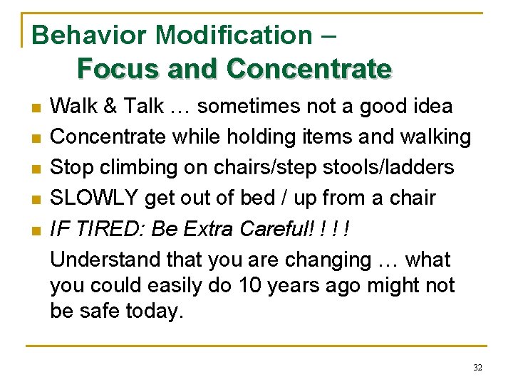 Behavior Modification – Focus and Concentrate n n n Walk & Talk … sometimes