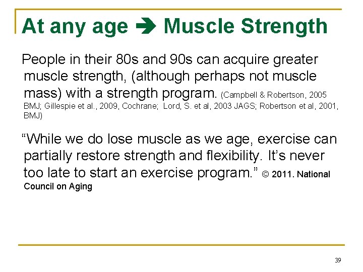 At any age Muscle Strength People in their 80 s and 90 s can