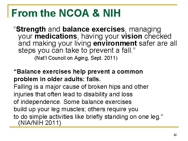 From the NCOA & NIH “Strength and balance exercises, managing your medications, having your