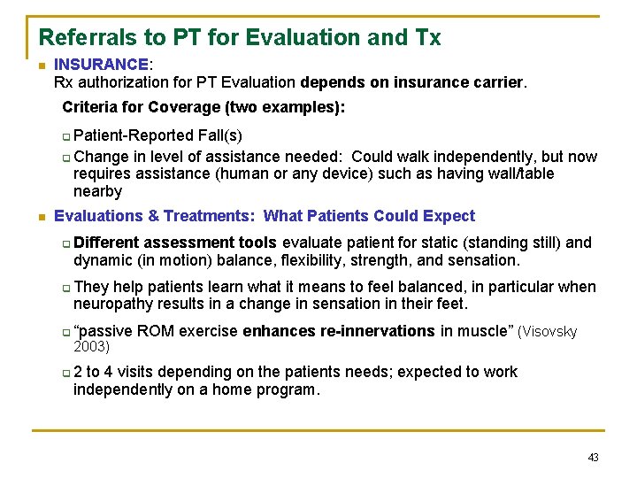 Referrals to PT for Evaluation and Tx n INSURANCE: Rx authorization for PT Evaluation