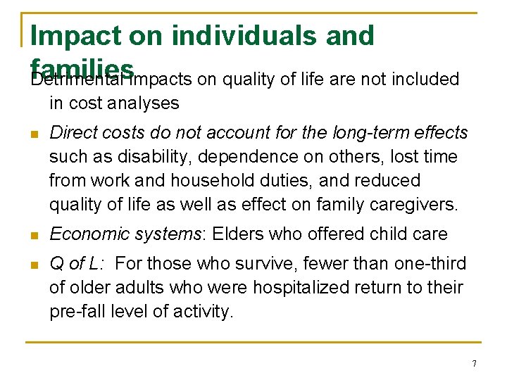 Impact on individuals and families Detrimental impacts on quality of life are not included