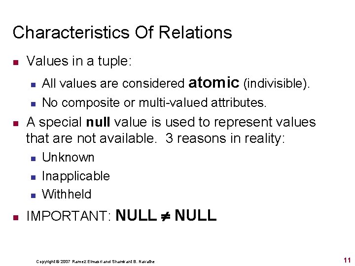 Characteristics Of Relations n Values in a tuple: n n n A special null