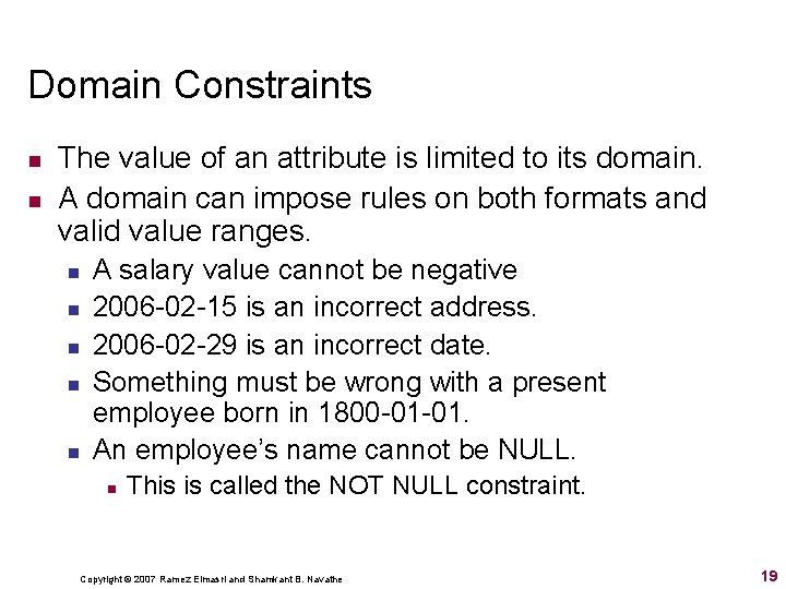 Domain Constraints n n The value of an attribute is limited to its domain.