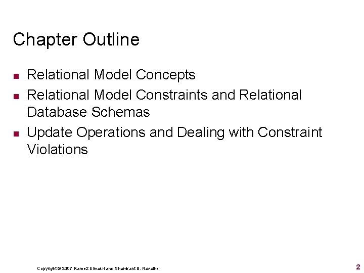 Chapter Outline n n n Relational Model Concepts Relational Model Constraints and Relational Database