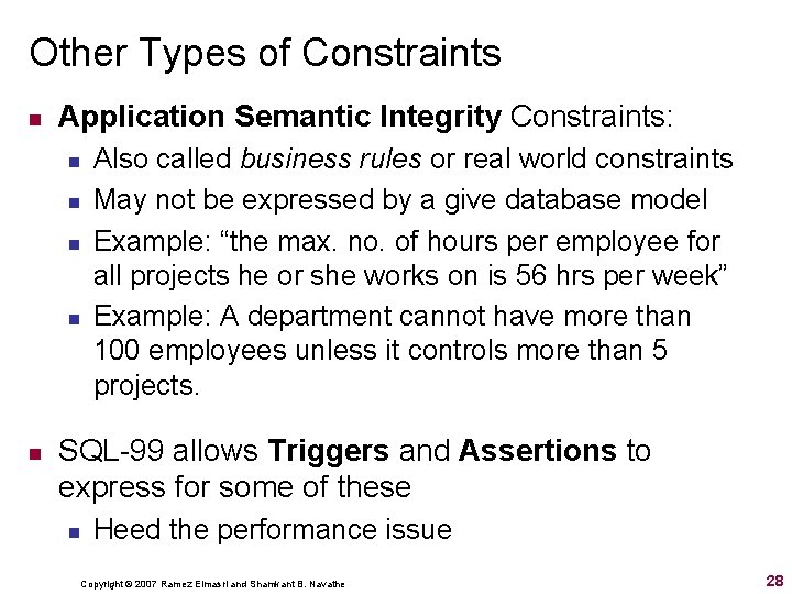 Other Types of Constraints n Application Semantic Integrity Constraints: n n n Also called