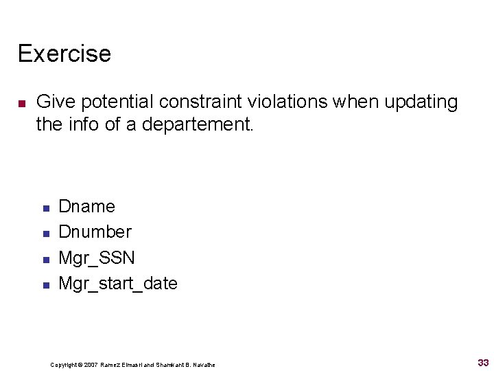 Exercise n Give potential constraint violations when updating the info of a departement. n