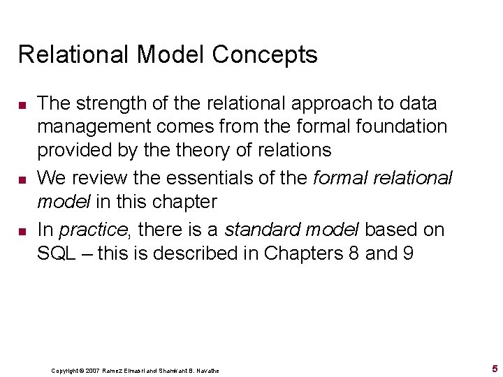 Relational Model Concepts n n n The strength of the relational approach to data