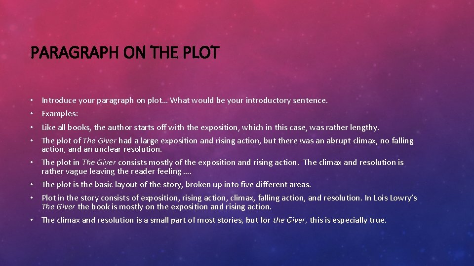 PARAGRAPH ON THE PLOT • • Introduce your paragraph on plot… What would be PARAGRAPH ON THE PLOT • • Introduce your paragraph on plot… What would be