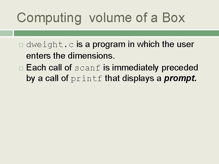 Computing volume of a Box dweight. c is a program in which the user