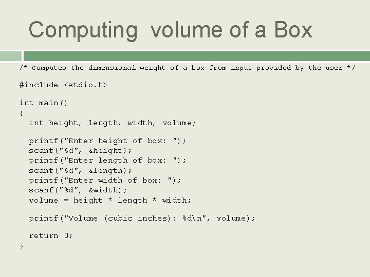 Computing volume of a Box /* Computes the dimensional weight of a box from