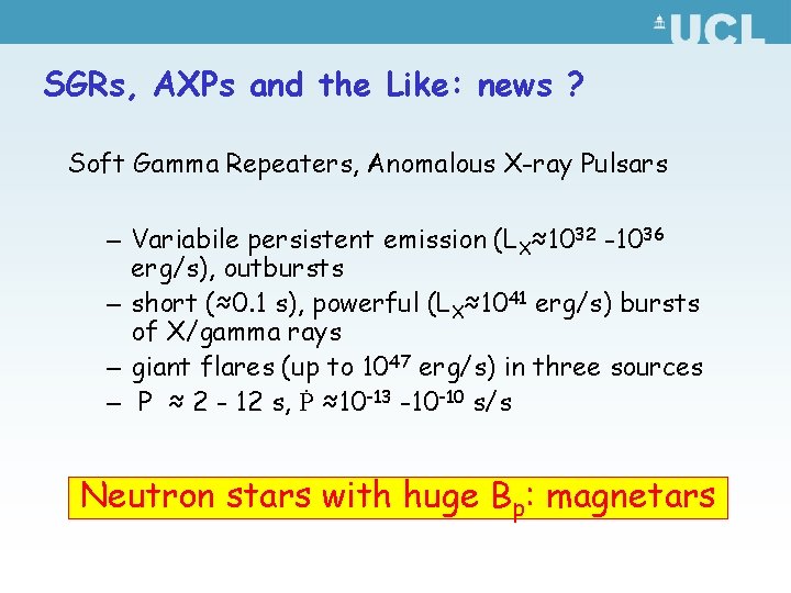SGRs, AXPs and the Like: news ? Soft Gamma Repeaters, Anomalous X-ray Pulsars –