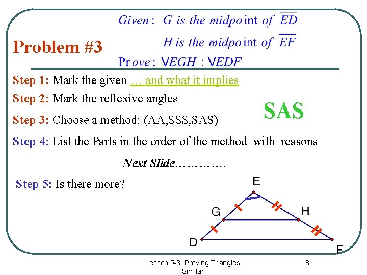Problem #3 Step 1: Mark the given … and what it implies Step 2: