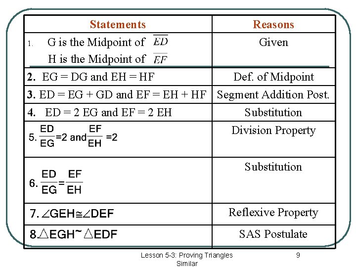 1. Statements G is the Midpoint of H is the Midpoint of Reasons Given