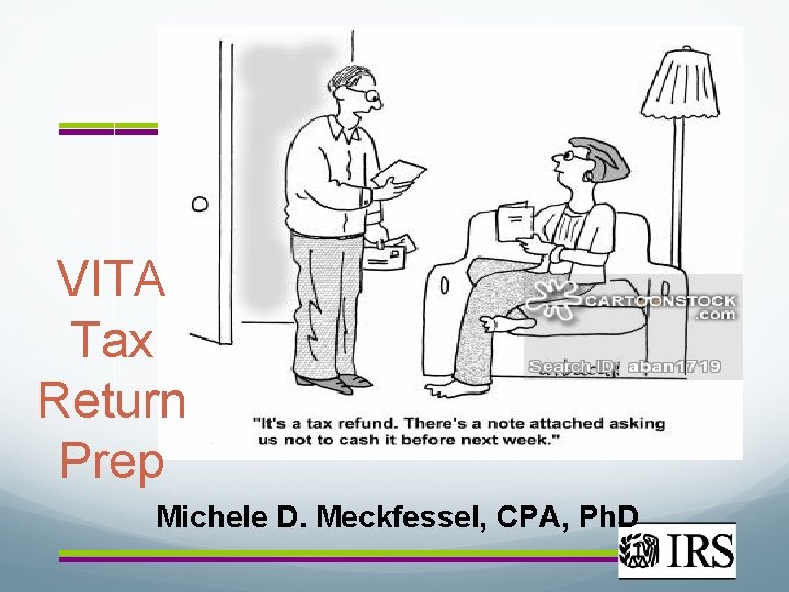 VITA Tax Return Prep Michele D. Meckfessel, CPA, Ph. D 