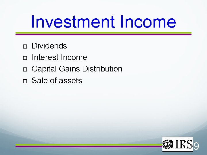 Investment Income Dividends Interest Income Capital Gains Distribution Sale of assets 119 