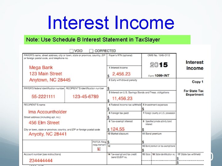 Interest Income Note: Use Schedule B Interest Statement in Tax. Slayer 120 