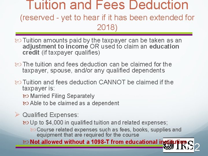 Tuition and Fees Deduction (reserved - yet to hear if it has been extended