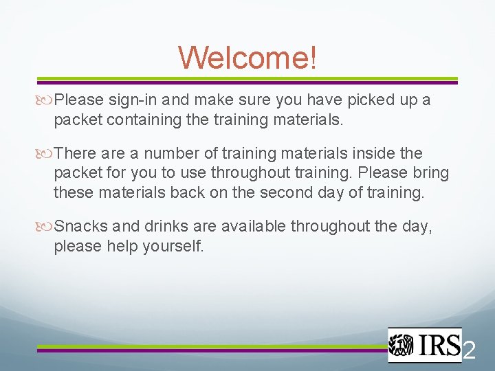 Welcome! Please sign-in and make sure you have picked up a packet containing the