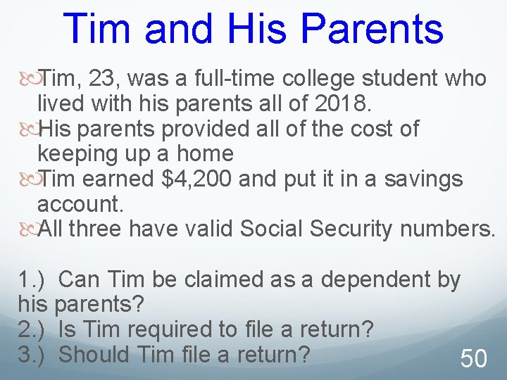 Tim and His Parents Tim, 23, was a full-time college student who lived with