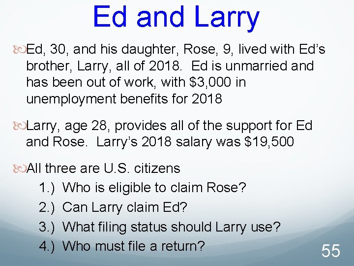 Ed and Larry Ed, 30, and his daughter, Rose, 9, lived with Ed’s brother,