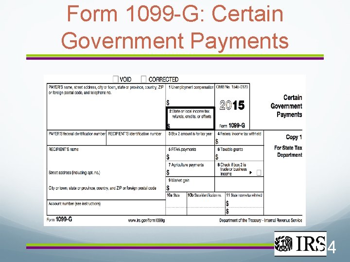 Form 1099 -G: Certain Government Payments 64 