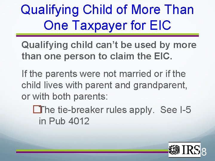 Qualifying Child of More Than One Taxpayer for EIC Qualifying child can’t be used