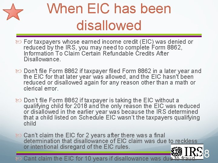 When EIC has been disallowed For taxpayers whose earned income credit (EIC) was denied