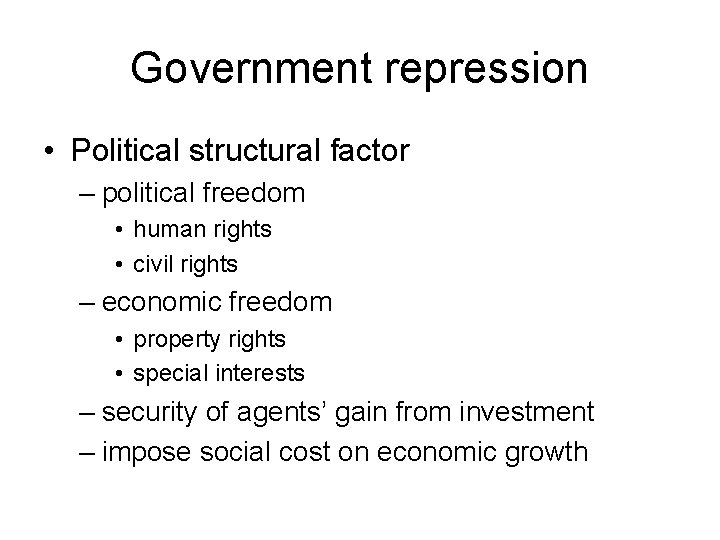 Government repression • Political structural factor – political freedom • human rights • civil