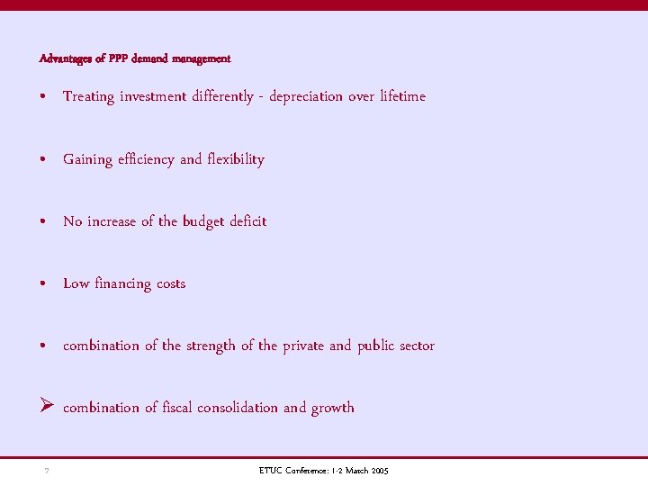 Advantages of PPP demand management • Treating investment differently - depreciation over lifetime •