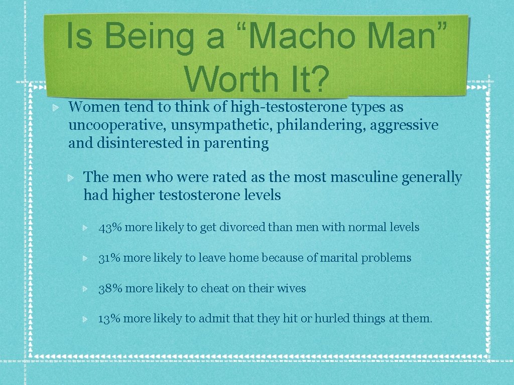 Is Being a “Macho Man” Worth It? Women tend to think of high-testosterone types