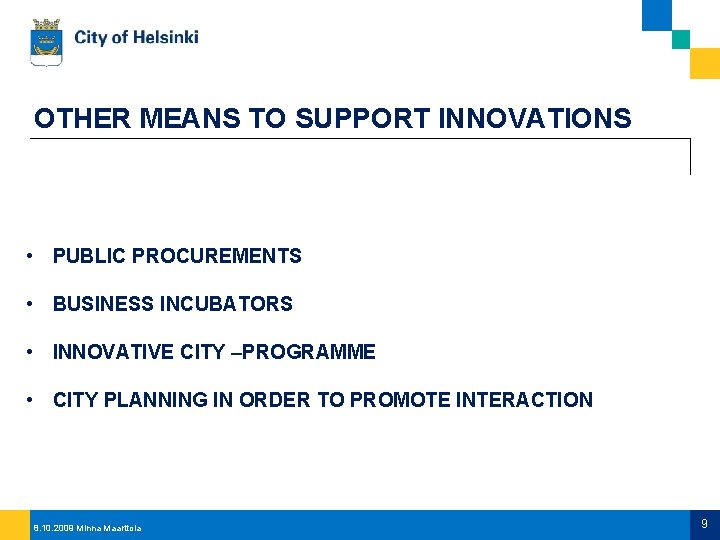 OTHER MEANS TO SUPPORT INNOVATIONS • PUBLIC PROCUREMENTS • BUSINESS INCUBATORS • INNOVATIVE CITY