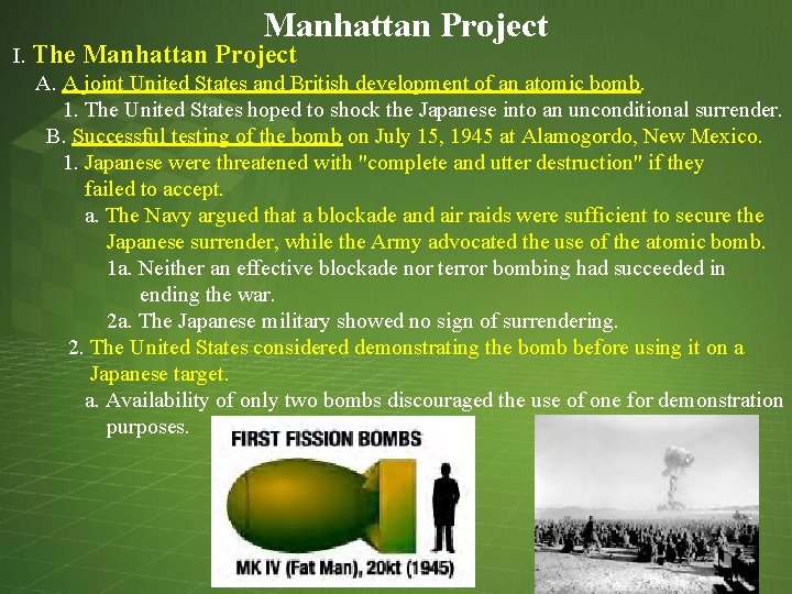 Manhattan Project I. The Manhattan Project A. A joint United States and British development