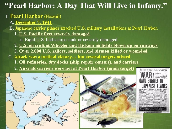 “Pearl Harbor: A Day That Will Live in Infamy. ” I. Pearl Harbor (Hawaii)