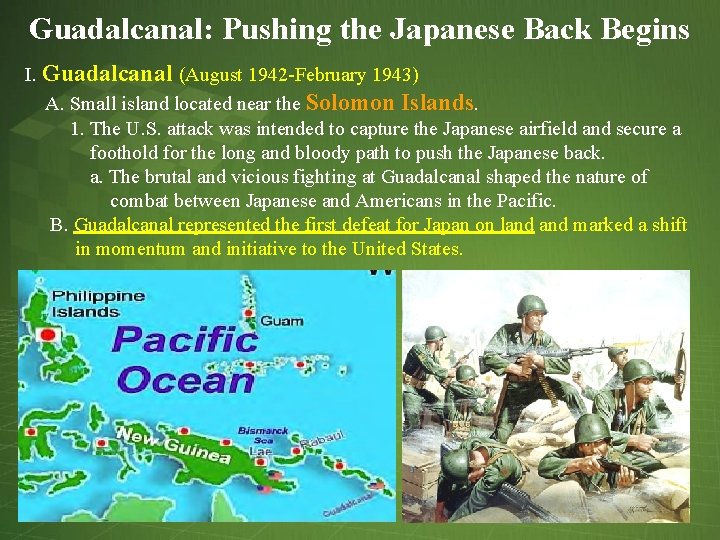 Guadalcanal: Pushing the Japanese Back Begins I. Guadalcanal (August 1942 -February 1943) A. Small