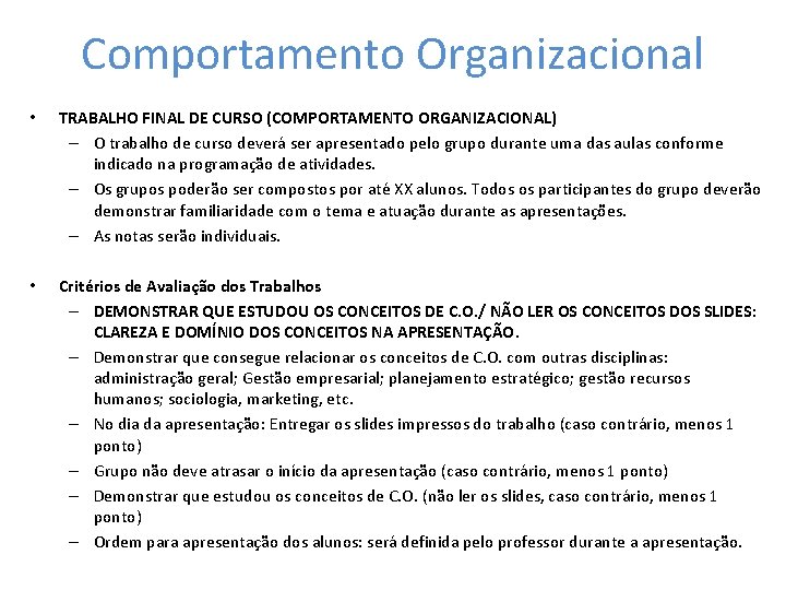 Comportamento Organizacional • TRABALHO FINAL DE CURSO (COMPORTAMENTO ORGANIZACIONAL) – O trabalho de curso