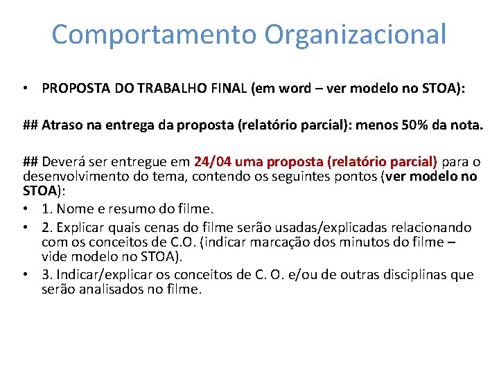 Comportamento Organizacional • PROPOSTA DO TRABALHO FINAL (em word – ver modelo no STOA):