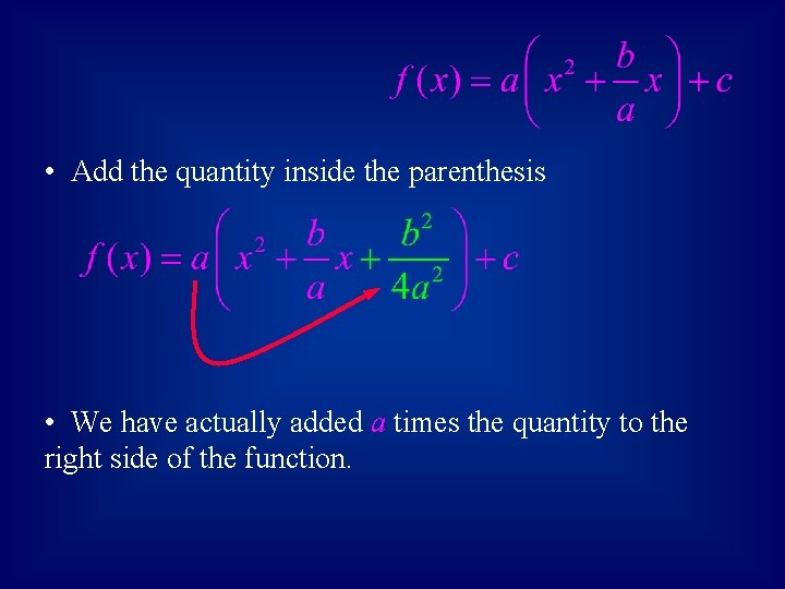  • Add the quantity inside the parenthesis • We have actually added a