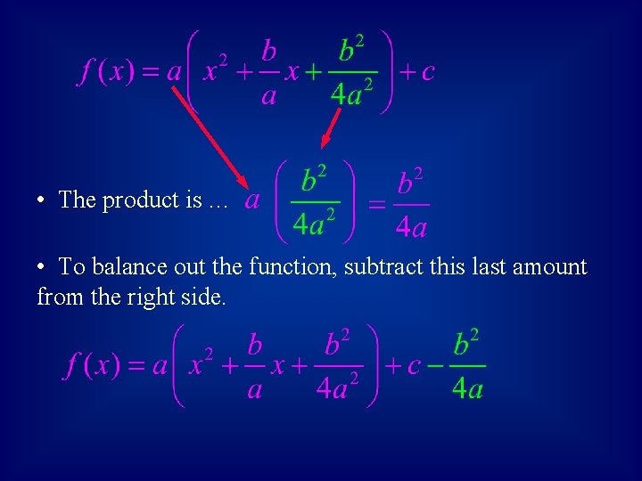  • The product is … • To balance out the function, subtract this