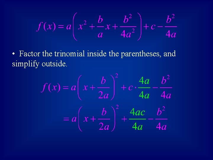  • Factor the trinomial inside the parentheses, and simplify outside. 