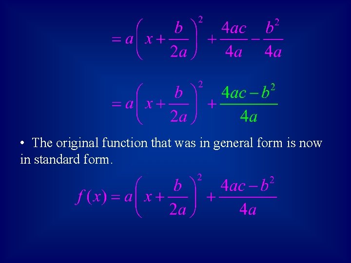  • The original function that was in general form is now in standard