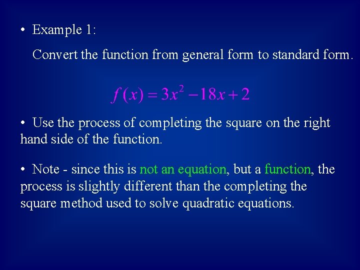  • Example 1: Convert the function from general form to standard form. •