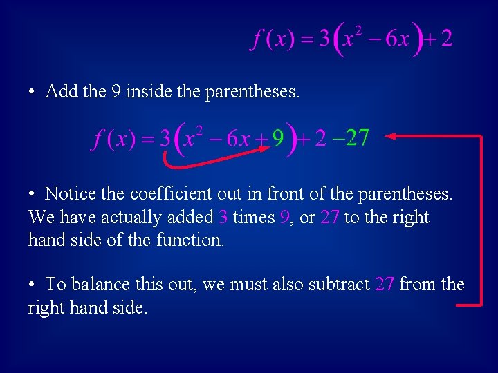  • Add the 9 inside the parentheses. • Notice the coefficient out in