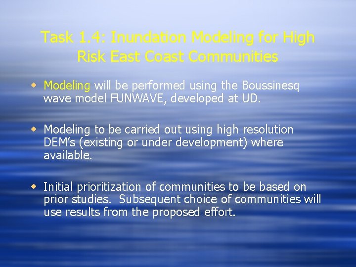 Task 1. 4: Inundation Modeling for High Risk East Communities w Modeling will be