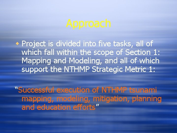 Approach w Project is divided into five tasks, all of which fall within the