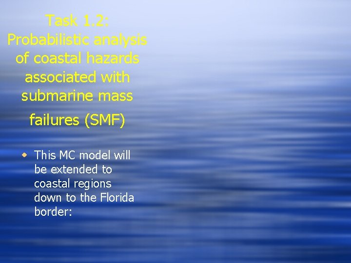 Task 1. 2: Probabilistic analysis of coastal hazards associated with submarine mass failures (SMF)