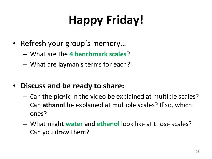 Happy Friday! • Refresh your group’s memory… – What are the 4 benchmark scales?