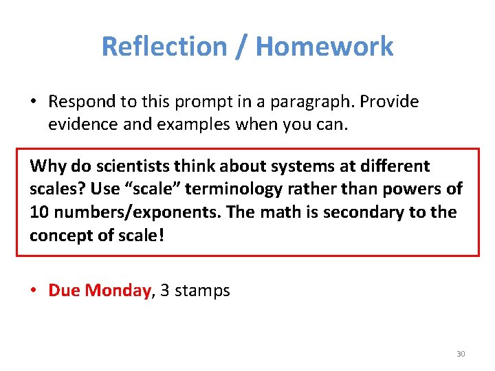 Reflection / Homework • Respond to this prompt in a paragraph. Provide evidence and