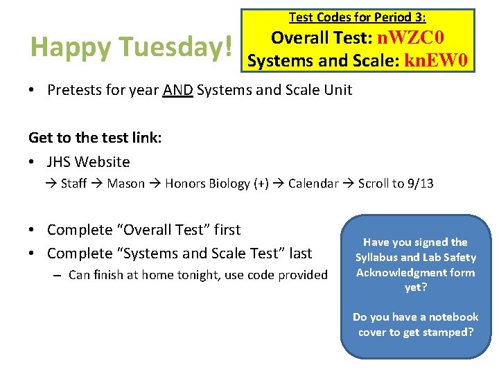 Test Codes for Period 3: Happy Tuesday! Overall Test: n. WZC 0 Systems and