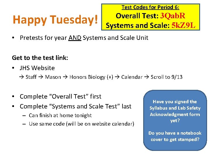 Test Codes for Period 6: Happy Tuesday! Overall Test: 3 Qab. R Systems and